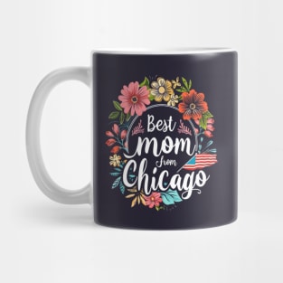 Best Mom From Chicago, mothers day gift ideas, i love my mom Mug